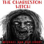 The Charleston Witch, Michael van der Voort