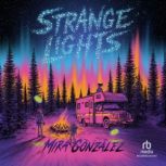 Strange Lights, Mira Gonzalez