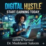 Digital Hustle Start Earning Today, Dr.Muddassir Saleem