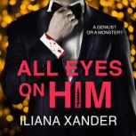 All Eyes On Him, Iliana Xander