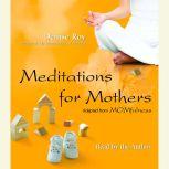 Meditations for Mothers, Denise Roy