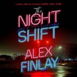 The Night Shift A Novel, Alex Finlay