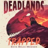 The Deadlands Trapped, Skye MelkiWegner