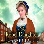 The Rebel Daughter, Joanne Clague