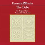 The Debt The Story of a Past Redeemed, Angela Hunt