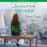 Then Came You, Jennifer Weiner