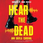 Hear the Dead, Ann Davila Cardinal