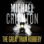 The Great Train Robbery, Michael Crichton