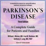 Parkinson's Disease A Complete Guide for Patients and Families, Third Edition, MD Lang
