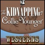 The Kidnapping of Collie Younger, Zane Grey