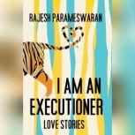 I Am an Executioner, Rajesh Parameswaran