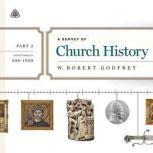 A Survey of Church History, Part 2 AD 500-1500 Teaching Series, W. Robert Godfrey