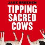 Tipping Sacred Cows, Jake Breeden