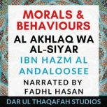 Morals & Behaviours - Al Akhlaq Wa Al-Siyar, Ibn Hazm Al Andaloosee