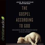 The Gospel According to God, John MacArthur