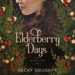 Elderberry Days Season of Joy, Becky Doughty