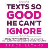 Texts So Good He Cant Ignore, Bruce Bryans