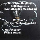 Stop Overthing Self Hypnosis Hypnothe..., Key Guy Technology LLC