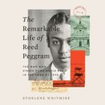 The Remarkable Life of Reed Peggram, Ethelene Whitmire