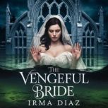 The Vengeful Bride, Irma Diaz