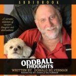 Oddball Thoughts, Donald Silverman