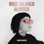 Rose Colored Gl, Brook Warren