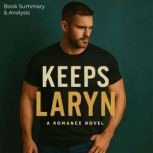 Book summary  analysis of Keeps Lary..., Briefly Summaries