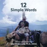 12 Simple Words, John W Kennedy