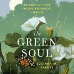 The Green Soul, Lucinda M. Vardey