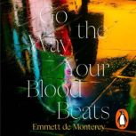 Go the Way Your Blood Beats, Emmett de Monterey