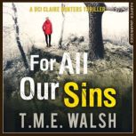 For All Our Sins, T.M.E. Walsh
