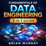 Fundamentals of Data Engineering, Brian Murray