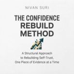 The Confidence Rebuild Method, Nivan Suri