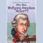 Who Was Wolfgang Amadeus Mozart?, Yona Zeldis McDonough