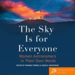 The Sky Is for Everyone Women Astronomers in Their Own Words, Virginia Trimble