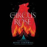 The Circus Rose, Betsy Cornwell