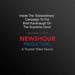 Inside The Extraordinary Campaign T..., PBS NewsHour