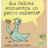 La Paloma encuentra un perro calient..., Mo Willems