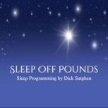 Sleep Off Pounds Sleep Programming, Dick Sutphen