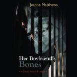 Her Boyfriends Bones, Jeanne Matthews