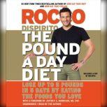 The Pound a Day Diet Lose Up to 5 Pounds in 5 Days by Eating the Foods You Love, Rocco DiSpirito