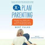 XPlan Parenting, Bert Fulks