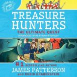Treasure Hunters: The Ultimate Quest, James Patterson