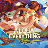 Aloha Everything, Kaylin Melia George
