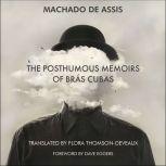 The Posthumous Memoirs of Bras Cubas, Joaqium Maria Machado de Assis