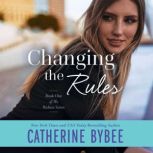 Changing the Rules, Catherine Bybee