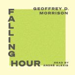 Falling Hour, Geoffrey Morrison