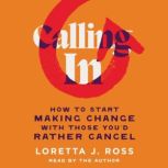 Calling In, Loretta J Ross