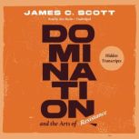 Domination and the Arts of Resistance..., James C. Scott