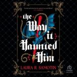 The Way It Haunted Him, Laura R. Samotin